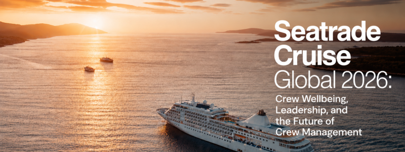 Seatrade Cruise Global 2026: Crew Wellbeing, Leadership, and the Future of Crew Management